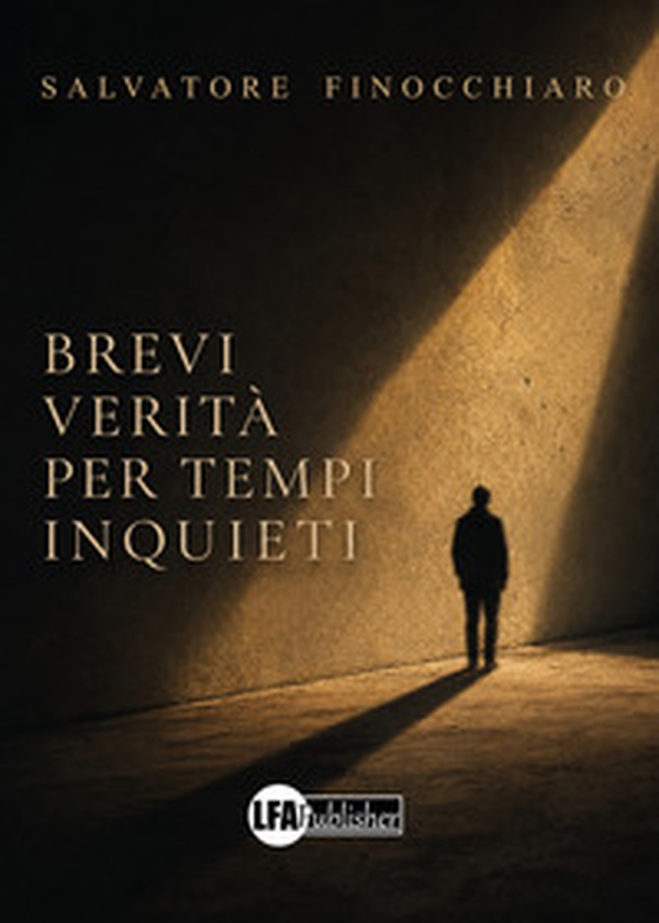 Brevi verità per tempi inquieti - Librerie.coop