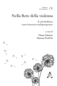 Nella rete della violenza. Il cyberbullismo come fenomeno multiprospettico - Librerie.coop