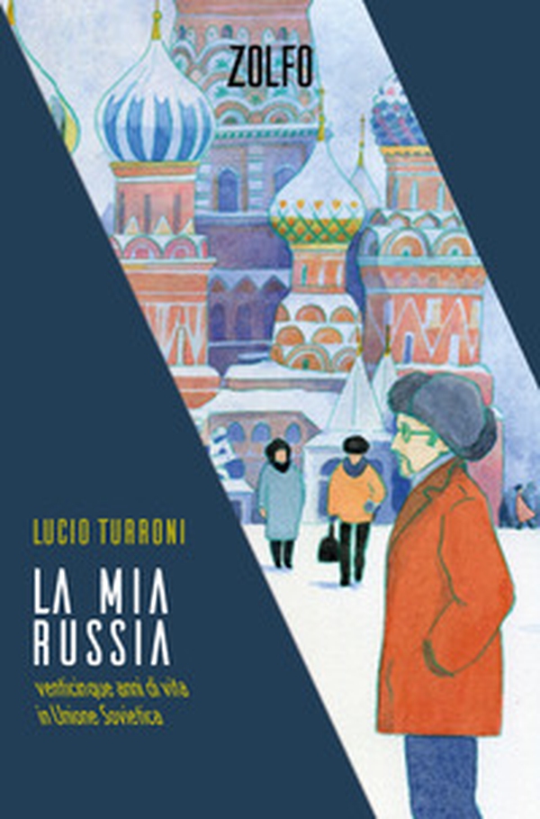 La mia Russia. Venticinque anni di vita in Unione Sovietica - Librerie.coop La mia Russia. Venticinque anni di vita in Unione Sovietica - Librerie.coop