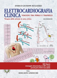 Elettrocardiografia clinica. Viaggio tra perle e tranelli. Terapia delle aritmie in area critica - Librerie.coop