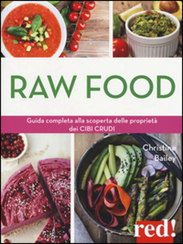 Raw food. Guida completa alla scoperta delle proprietà dei cibi crudi - Librerie.coop Raw food. Guida completa alla scoperta delle proprietà dei cibi crudi - Librerie.coop