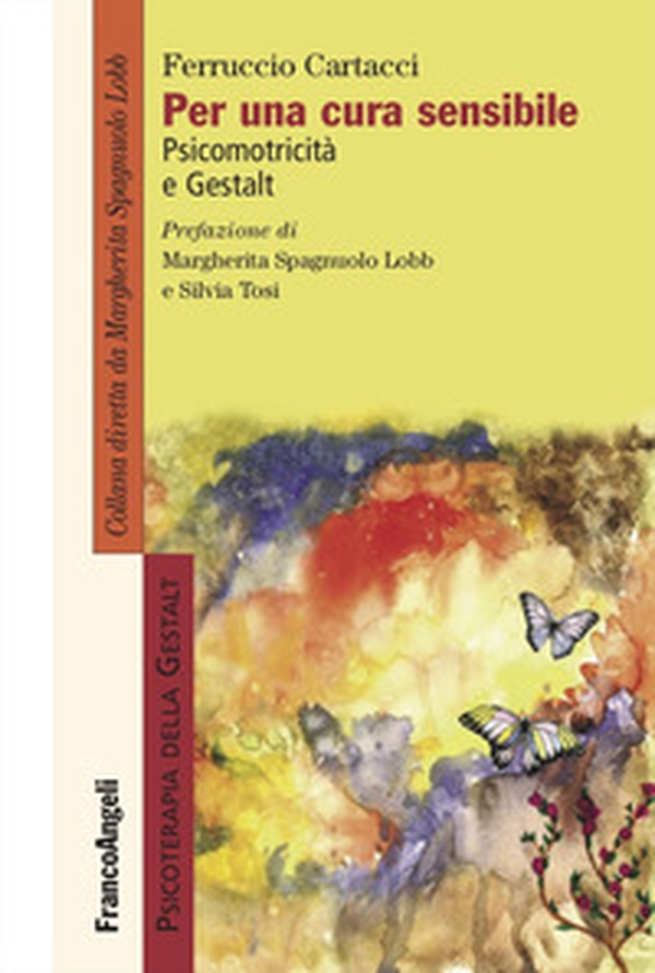 Per una cura sensibile. Psicomotricità e Gestalt - Librerie.coop Per una cura sensibile. Psicomotricità e Gestalt - Librerie.coop