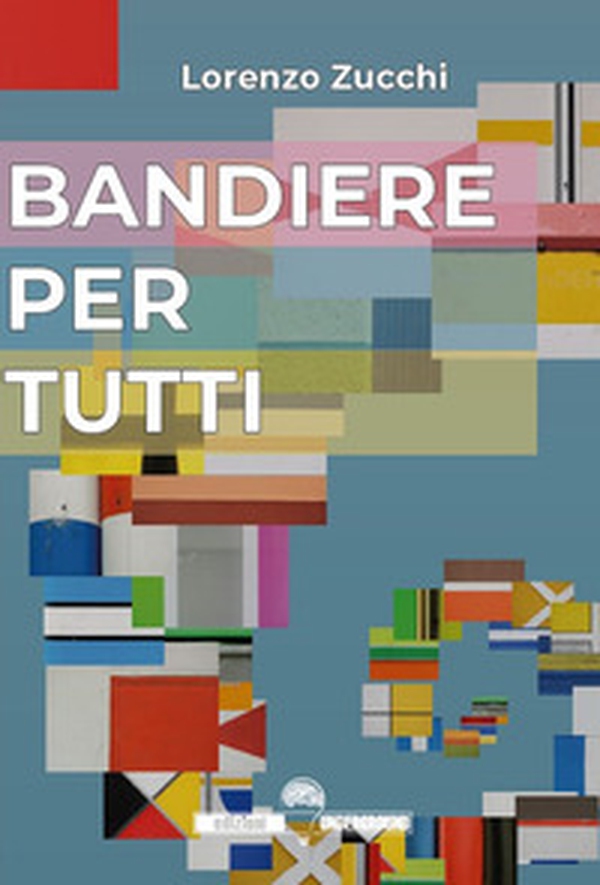 Bandiere per tutti - Librerie.coop Bandiere per tutti - Librerie.coop