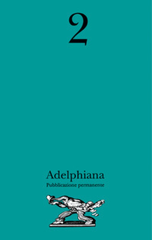 Adelphiana. Pubblicazione permanente - Librerie.coop Adelphiana. Pubblicazione permanente - Librerie.coop
