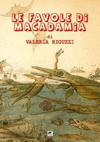 Le favole di Macadamia: Draghi e tritoni-Narvali e unicorni-Scimmie e grifoni - Librerie.coop