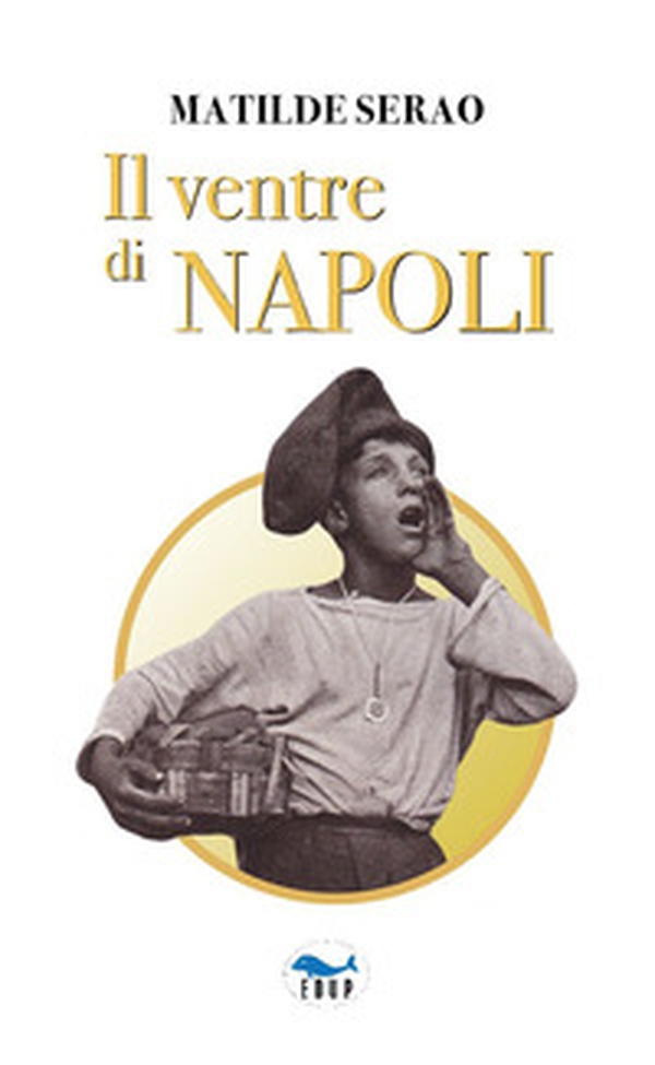 Il ventre di Napoli - Librerie.coop Il ventre di Napoli - Librerie.coop