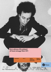 Qui e altrove. Gli ambienti di Paolo Scheggi 1964-1971 - Librerie.coop