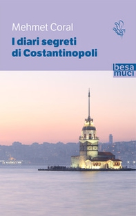 I diari segreti di Costantinopoli - Librerie.coop I diari segreti di Costantinopoli - Librerie.coop