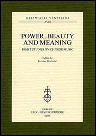 Power, beauty and meaning. Eight studies on Chinese music - Librerie.coop Power, beauty and meaning. Eight studies on Chinese music - Librerie.coop