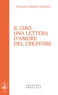 Il cibo, una lettera d'amore del Creatore - Librerie.coop