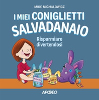 I miei coniglietti salvadanaio. Risparmiare divertendosi - Librerie.coop I miei coniglietti salvadanaio. Risparmiare divertendosi - Librerie.coop