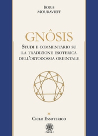 Gnôsis. Studio e commentario su la tradizione esoterica dell'ortodossia orientale - Librerie.coop