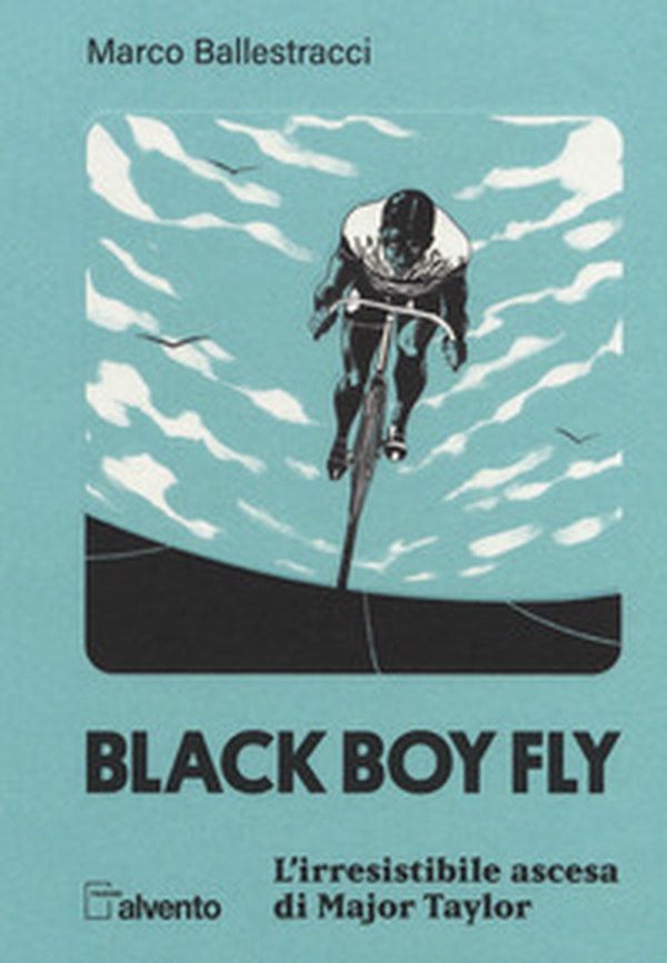 Black boy fly. L'irresistibile ascesa di Major Taylor - Librerie.coop Black boy fly. L'irresistibile ascesa di Major Taylor - Librerie.coop