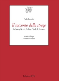 Il racconto della strage. Le battaglie nel «Bellum civile» di Lucano - Librerie.coop