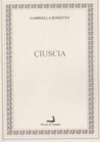 Ciuscia. Testo siciliano e italiano - Librerie.coop