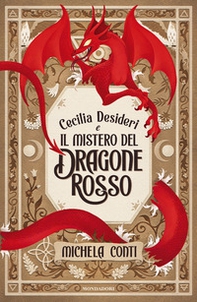 Cecilia Desideri e il mistero del Dragone Rosso - Librerie.coop
