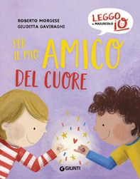 Per il mio amico del cuore - Librerie.coop