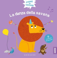 La danza della savana. Storie da toccare - Librerie.coop