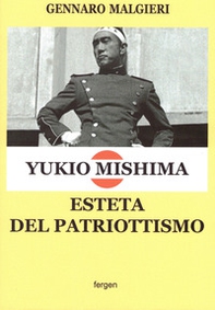 Yukio Mishima. Esteta del patriottismo - Librerie.coop