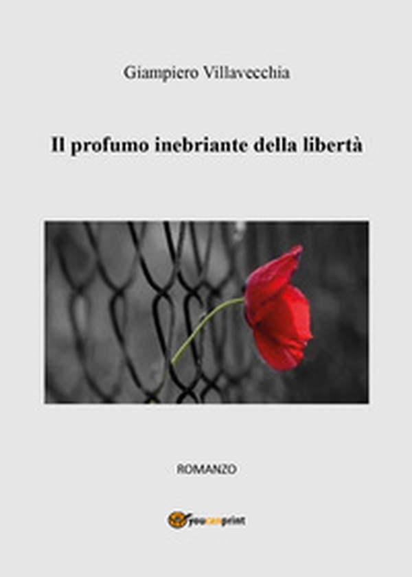 Il profumo inebriante della libertà - Librerie.coop Il profumo inebriante della libertà - Librerie.coop