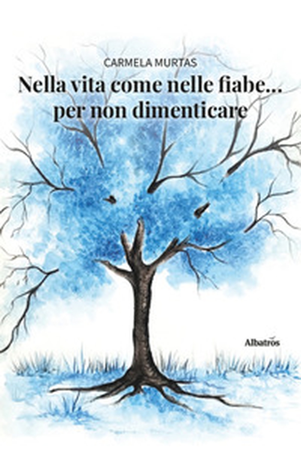 Nella vita come nelle fiabe... per non dimenticare - Librerie.coop