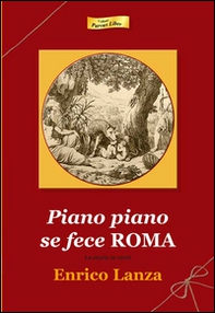 Piano piano se fece Roma. La storia in versi - Librerie.coop