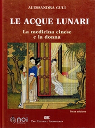 Le acque lunari. La medicina cinese e la donna - Librerie.coop