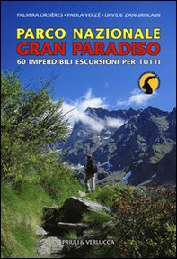 Parco Nazionale Gran Paradiso. 60 imperdibili escursioni per tutti - Librerie.coop