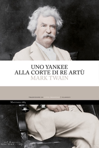Uno yankee alla corte di re Artù - Librerie.coop