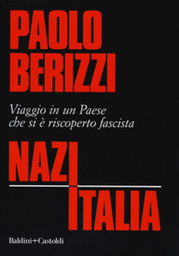 NazItalia. Viaggio in un paese che si è riscoperto fascista - Librerie.coop NazItalia. Viaggio in un paese che si è riscoperto fascista - Librerie.coop