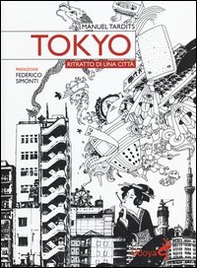 Tokyo. Ritratto di una città - Librerie.coop Tokyo. Ritratto di una città - Librerie.coop