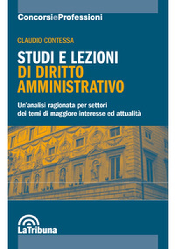 Studi e lezioni di diritto amministrativo. Un'analisi ragionata per settori dei temi di maggiore interesse ed attualità - Librerie.coop Studi e lezioni di diritto amministrativo. Un'analisi ragionata per settori dei temi di maggiore interesse ed attualità - Librerie.coop