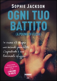 Ogni tuo battito (A pound of flesh) - Librerie.coop