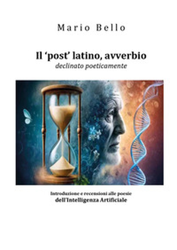 Il «post» latino avverbio, declinato poeticamente - Librerie.coop