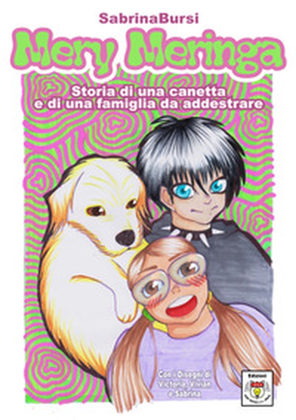 Mery Meringa. Storia di una canetta e di una famiglia da addestrare - Librerie.coop Mery Meringa. Storia di una canetta e di una famiglia da addestrare - Librerie.coop