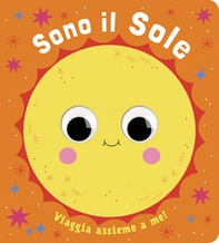 Sono il sole. Piccoli libri per piccoli astronauti - Librerie.coop