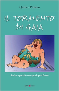 Il tormento di Gaia. Scritto apocrifo con aposiopesi finale - Librerie.coop