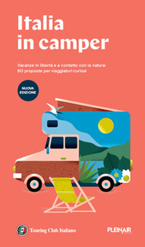 Italia in Camper. 62 itinerari con mappe dettagliate e aree di sosta per viaggiare in libertà - Librerie.coop Italia in Camper. 62 itinerari con mappe dettagliate e aree di sosta per viaggiare in libertà - Librerie.coop