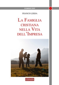 La famiglia cristiana nella vita dell'impresa - Librerie.coop