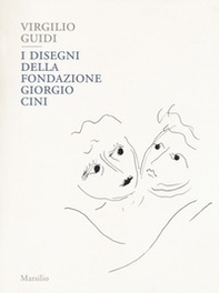 Virgilio Guidi. I disegni della Fondazione Giorgio Cini - Librerie.coop