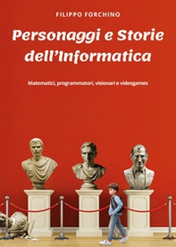 Personaggi e storie dell'informatica - Librerie.coop Personaggi e storie dell'informatica - Librerie.coop