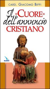 Il cuore dell'annuncio cristiano - Librerie.coop Il cuore dell'annuncio cristiano - Librerie.coop