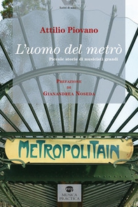 L'uomo del metrò. Piccole storie di musicisti grandi - Librerie.coop
