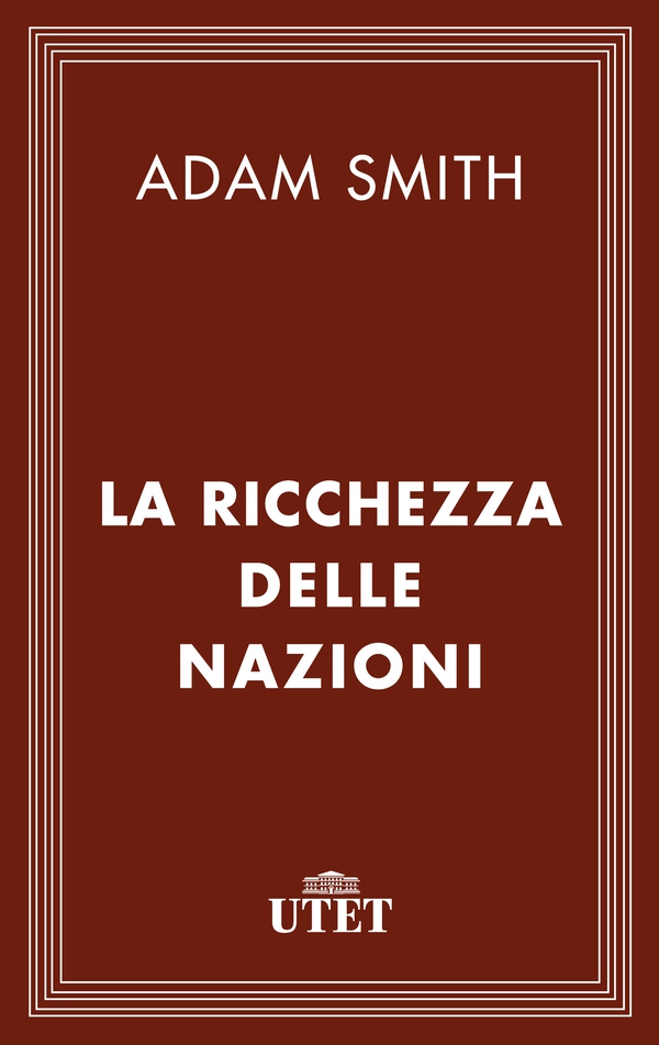 La ricchezza delle nazioni - Librerie.coop La ricchezza delle nazioni - Librerie.coop