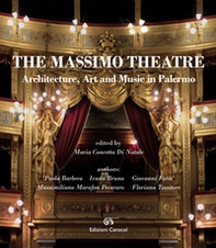 The Massimo Theatre. Architecture, art and music in Palermo - Librerie.coop
