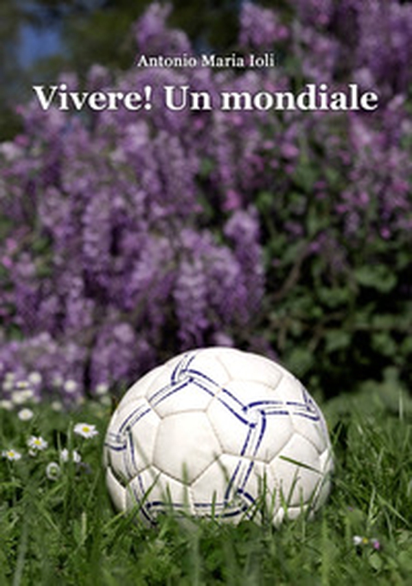 Vivere! Un mondiale - Librerie.coop Vivere! Un mondiale - Librerie.coop
