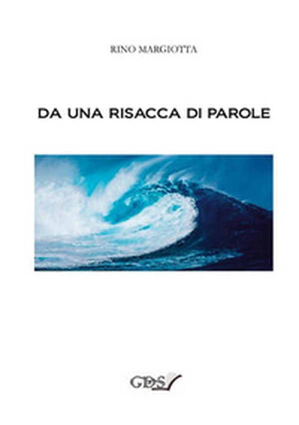 Da una risacca di parole - Librerie.coop Da una risacca di parole - Librerie.coop