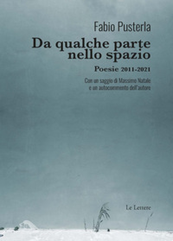 Da qualche parte nello spazio. Poesie 2011-2021 - Librerie.coop Da qualche parte nello spazio. Poesie 2011-2021 - Librerie.coop
