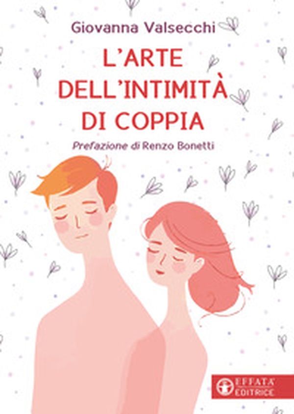 L'arte dell'intimità di coppia - Librerie.coop L'arte dell'intimità di coppia - Librerie.coop
