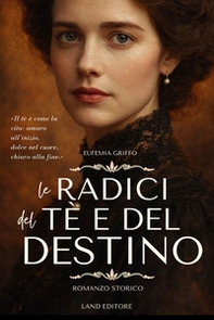 Le radici del té e del destino - Librerie.coop